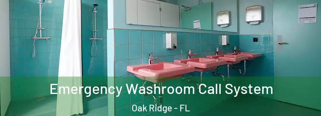 Emergency Washroom Call System Oak Ridge - FL