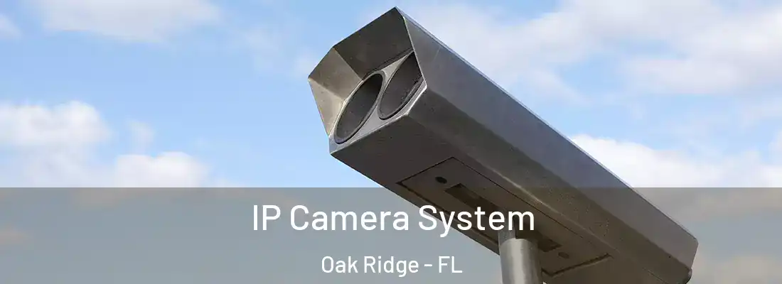 IP Camera System Oak Ridge - FL
