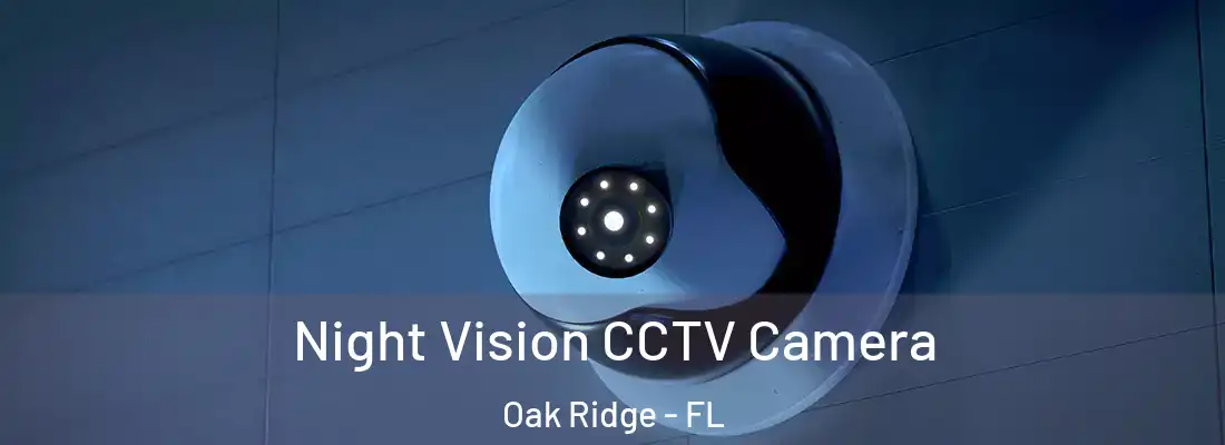 Night Vision CCTV Camera Oak Ridge - FL