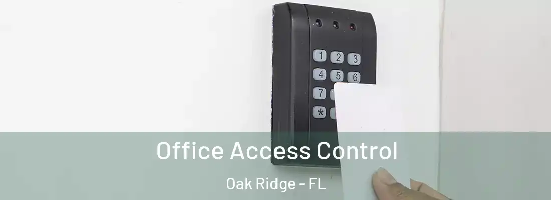 Office Access Control Oak Ridge - FL