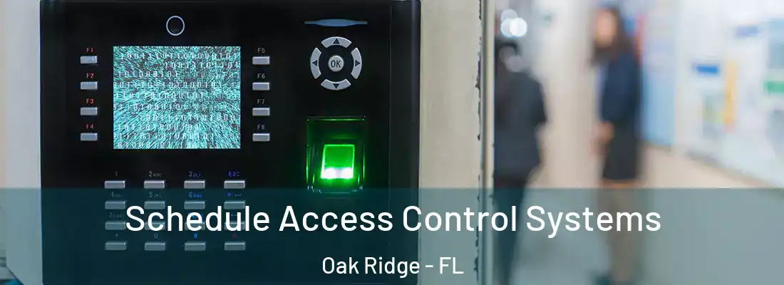 Schedule Access Control Systems Oak Ridge - FL