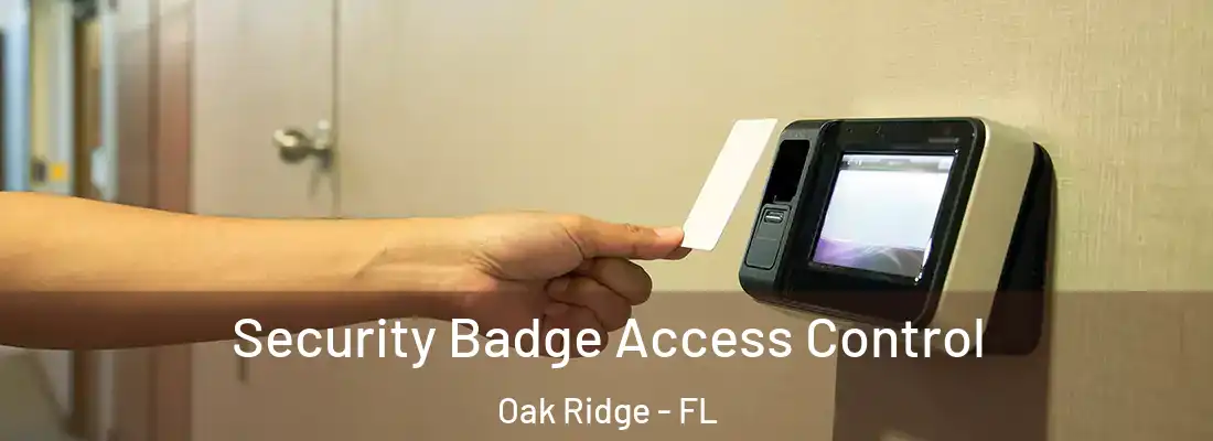 Security Badge Access Control Oak Ridge - FL