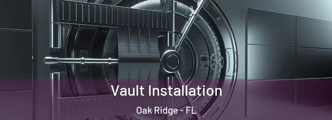 Vault Installation Oak Ridge - FL