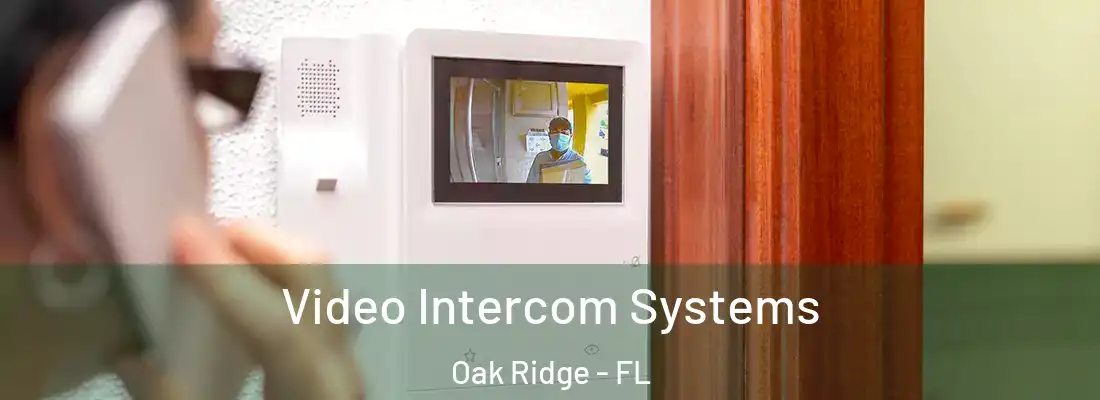 Video Intercom Systems Oak Ridge - FL